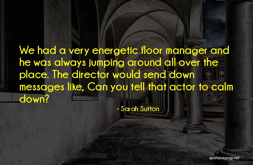 Calm Down And Quotes By Sarah Sutton Calm Down And Quotes By Sarah Sutton