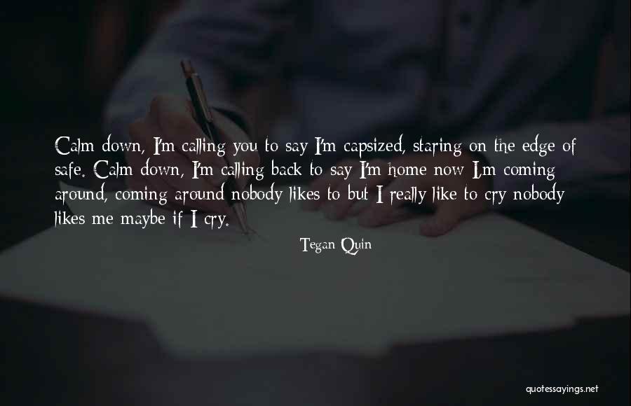 Calm Down And Quotes By Tegan Quin Calm Down And Quotes By Tegan Quin