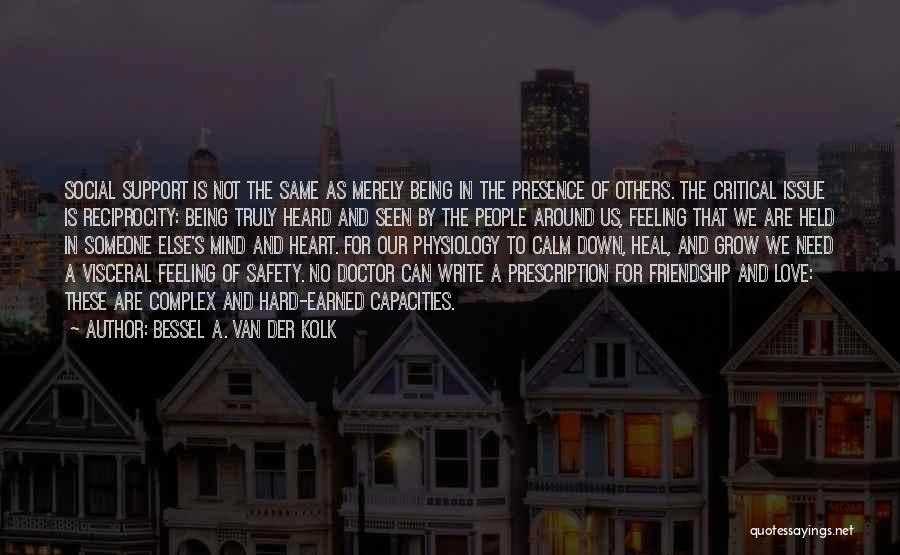 Calm Down Mind Quotes By Bessel A. Van Der Kolk