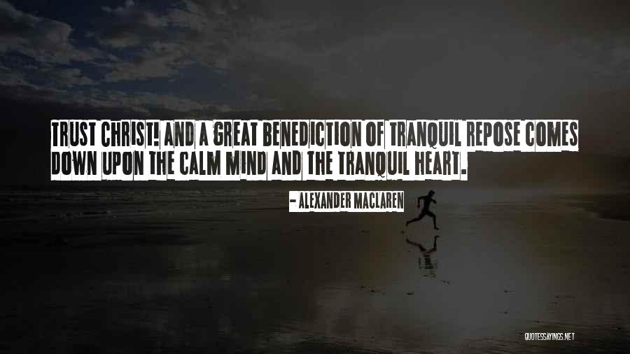 Calm Down My Heart Quotes By Alexander MacLaren Calm Down My Heart Quotes By Alexander MacLaren