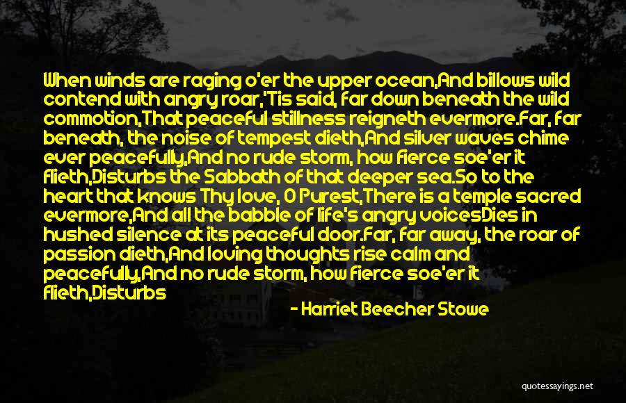 Calm Down My Heart Quotes By Harriet Beecher Stowe Calm Down My Heart Quotes By Harriet Beecher Stowe