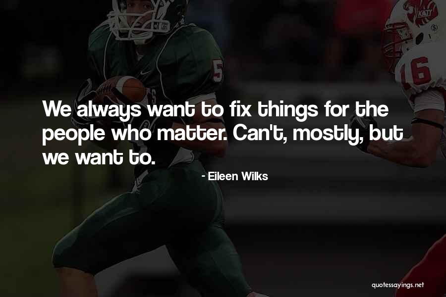 Calm During Storm Quotes By Eileen Wilks Calm During Storm Quotes By Eileen Wilks
