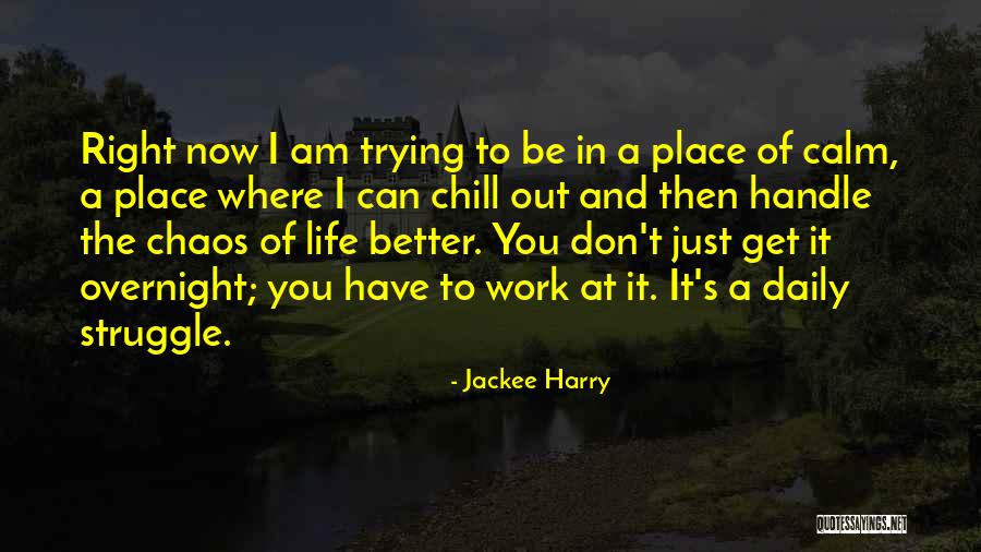 Calm In The Chaos Quotes By Jackee Harry Calm In The Chaos Quotes By Jackee Harry