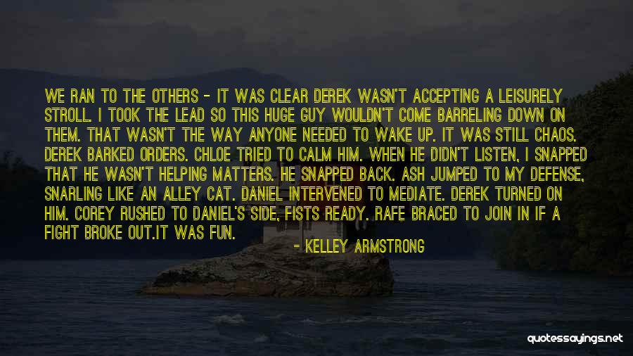 Calm In The Chaos Quotes By Kelley Armstrong Calm In The Chaos Quotes By Kelley Armstrong