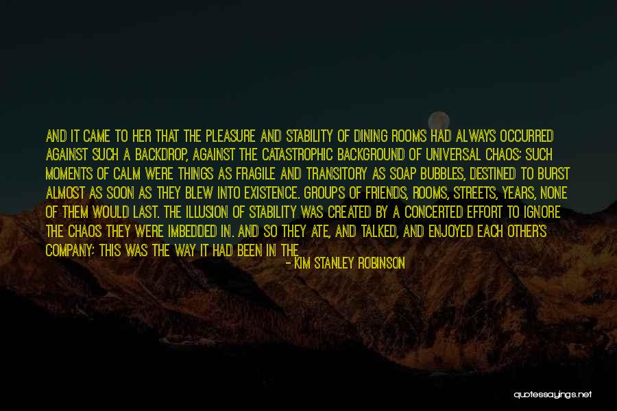 Calm In The Chaos Quotes By Kim Stanley Robinson Calm In The Chaos Quotes By Kim Stanley Robinson