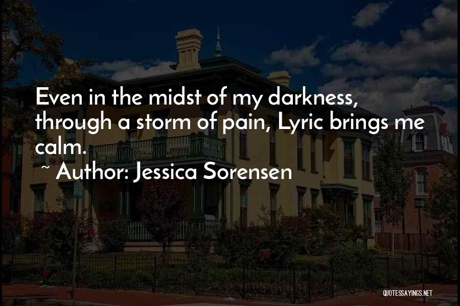 Calm In The Midst Of The Storm Quotes By Jessica Sorensen