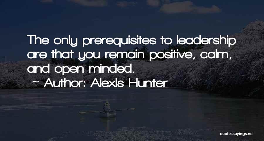 Calm Leadership Quotes By Alexis Hunter