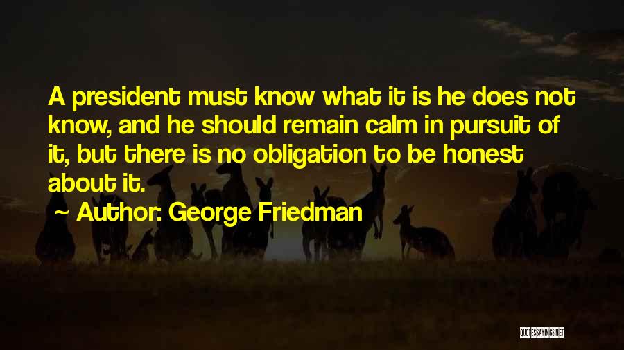 Calm Leadership Quotes By George Friedman