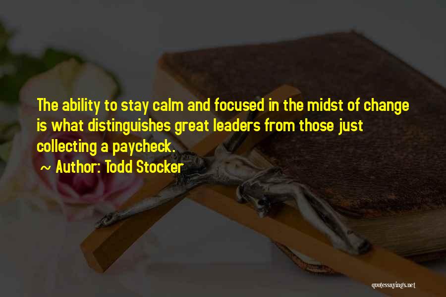 Calm Leadership Quotes By Todd Stocker