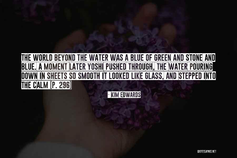 Calm Like Water Quotes By Kim Edwards Calm Like Water Quotes By Kim Edwards
