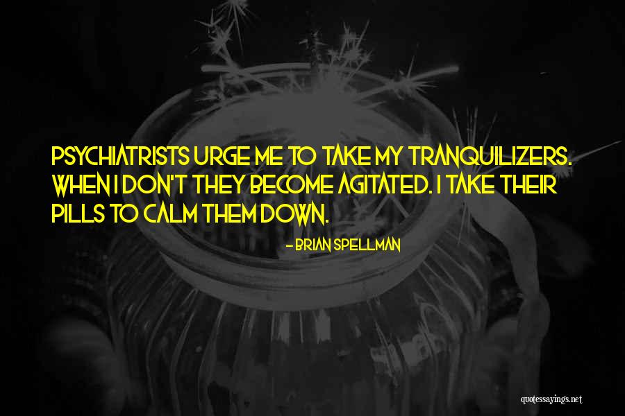 Calm Me Down Quotes By Brian Spellman