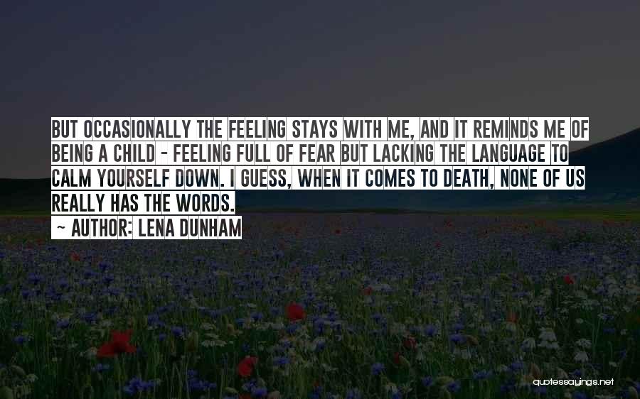 Calm Me Down Quotes By Lena Dunham
