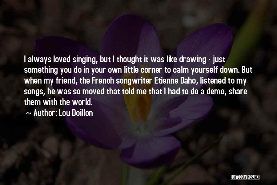 Calm Me Down Quotes By Lou Doillon