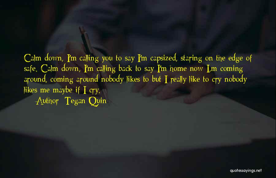 Calm Me Down Quotes By Tegan Quin