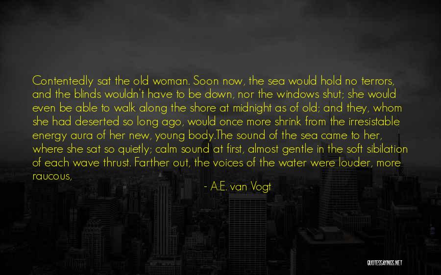 Calm Ocean Quotes By A.E. Van Vogt Calm Ocean Quotes By A.E. Van Vogt