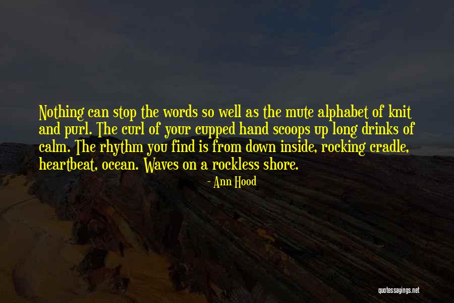Calm Ocean Quotes By Ann Hood Calm Ocean Quotes By Ann Hood