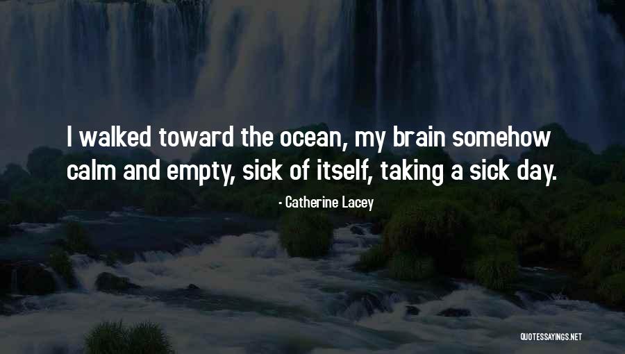 Calm Ocean Quotes By Catherine Lacey