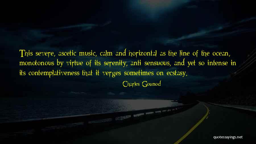 Calm Ocean Quotes By Charles Gounod Calm Ocean Quotes By Charles Gounod