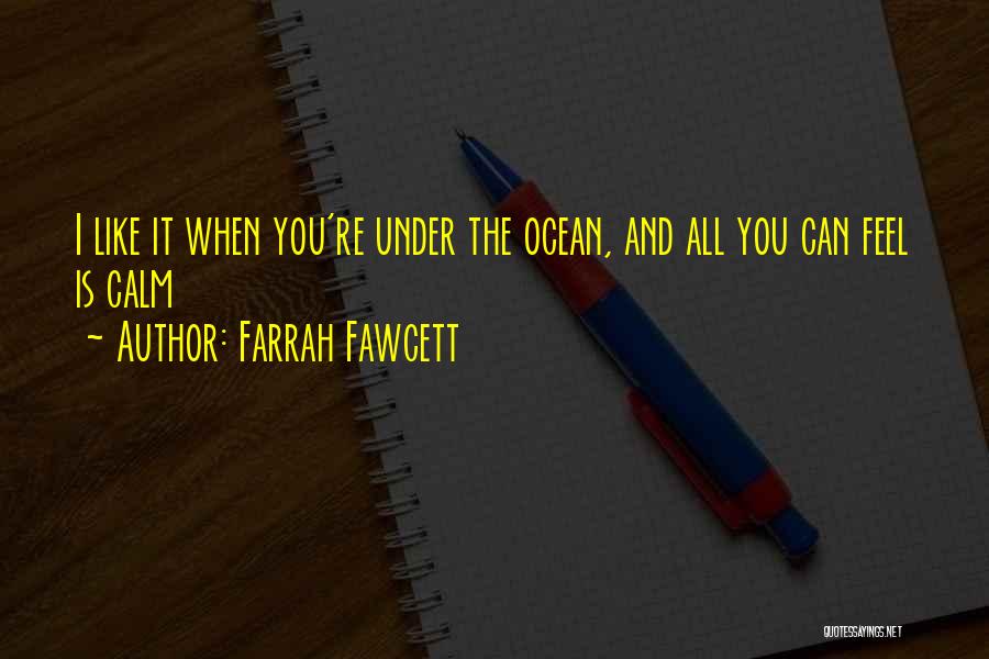 Calm Ocean Quotes By Farrah Fawcett
