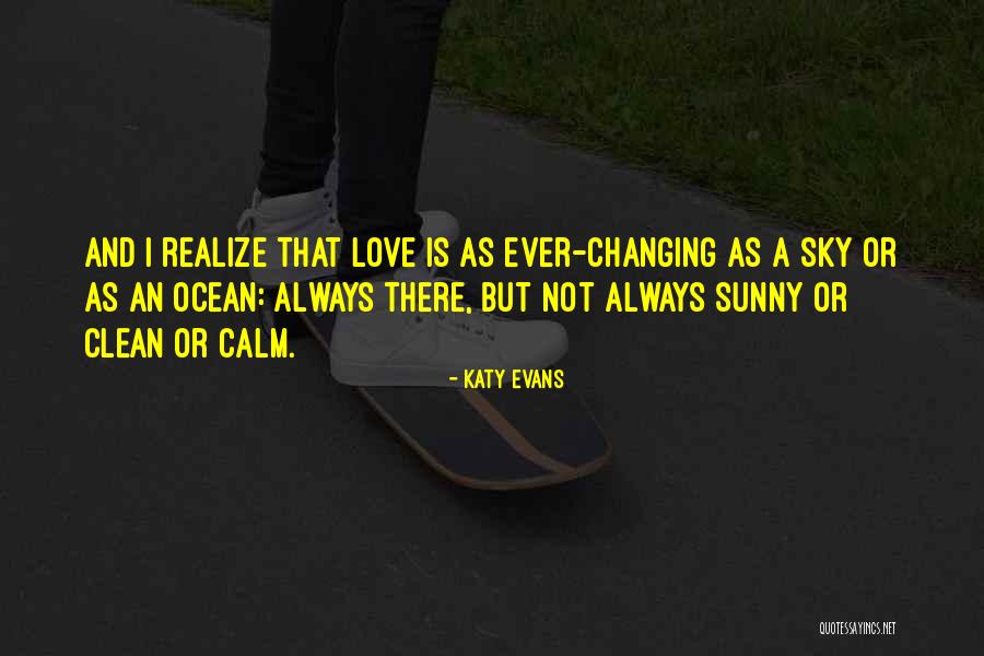Calm Ocean Quotes By Katy Evans Calm Ocean Quotes By Katy Evans