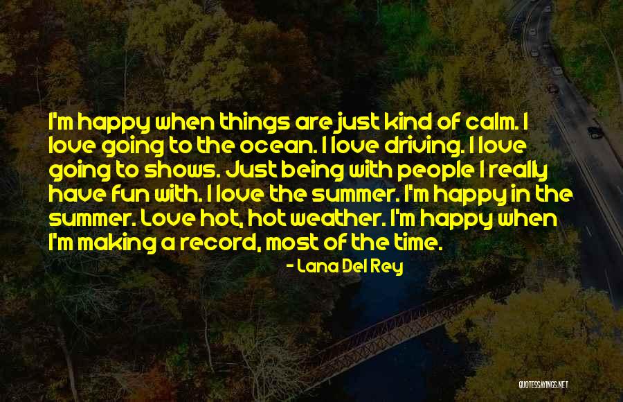 Calm Ocean Quotes By Lana Del Rey Calm Ocean Quotes By Lana Del Rey