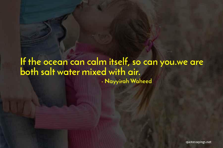 Calm Ocean Quotes By Nayyirah Waheed