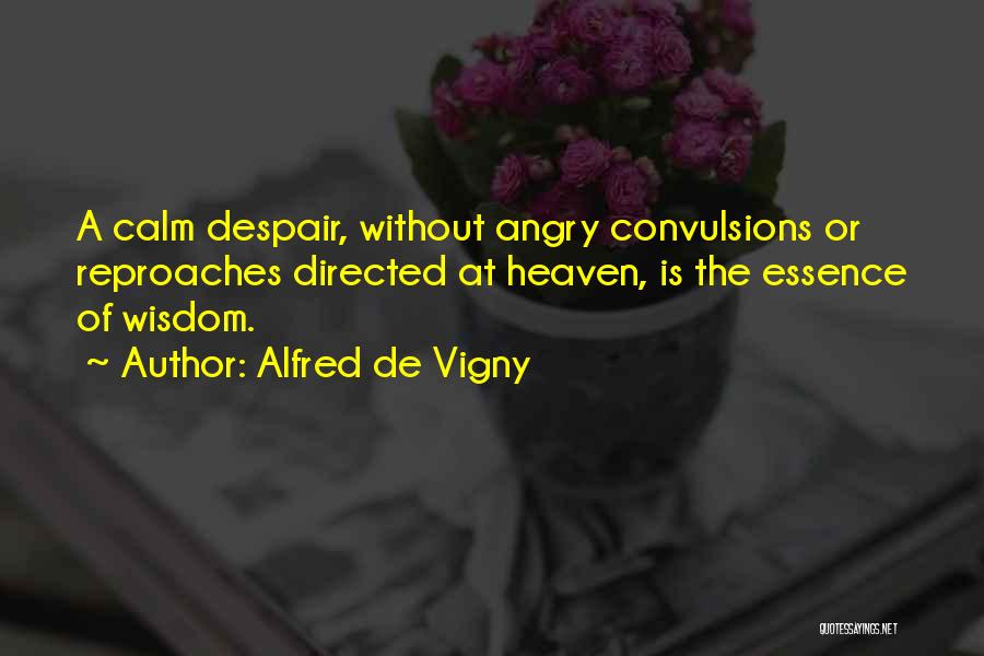 Calm Quotes By Alfred De Vigny