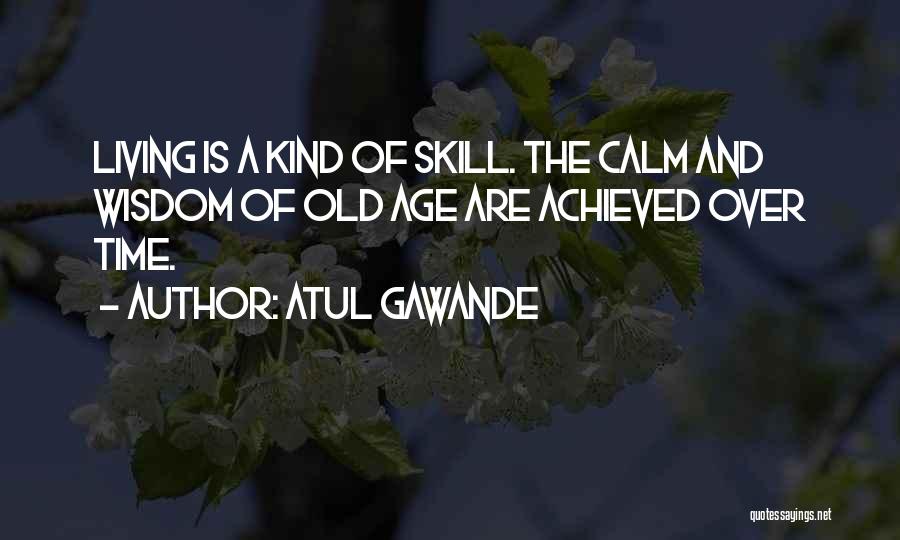 Calm Quotes By Atul Gawande