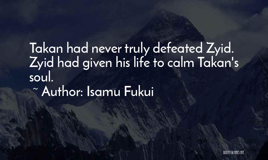 Calm Quotes By Isamu Fukui