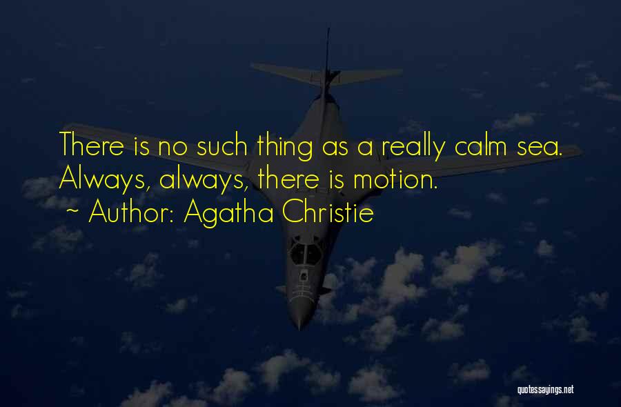 Calm Sea Quotes By Agatha Christie