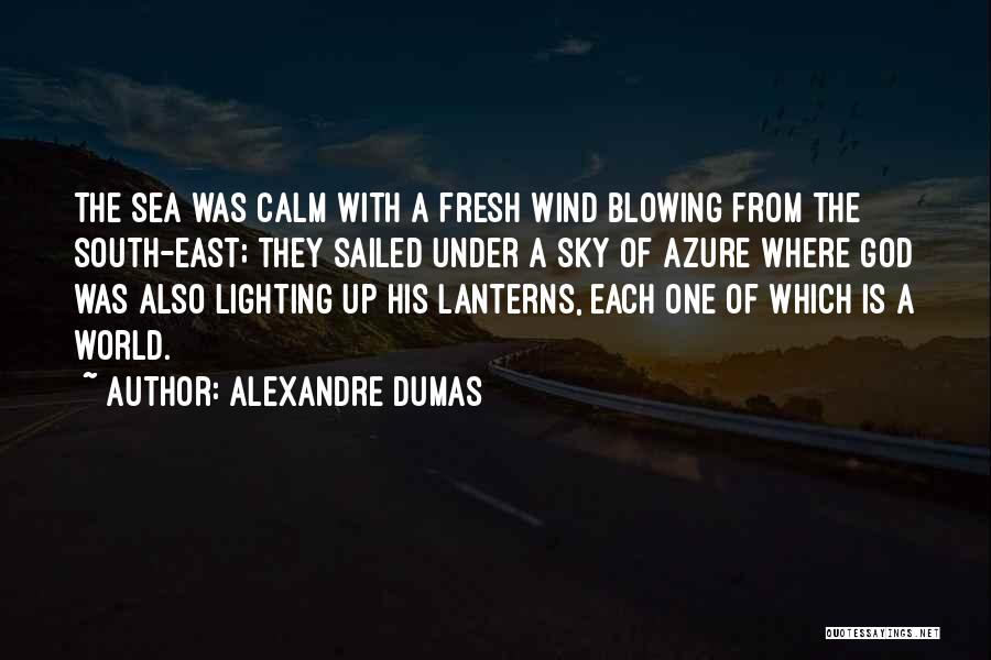 Calm Sea Quotes By Alexandre Dumas