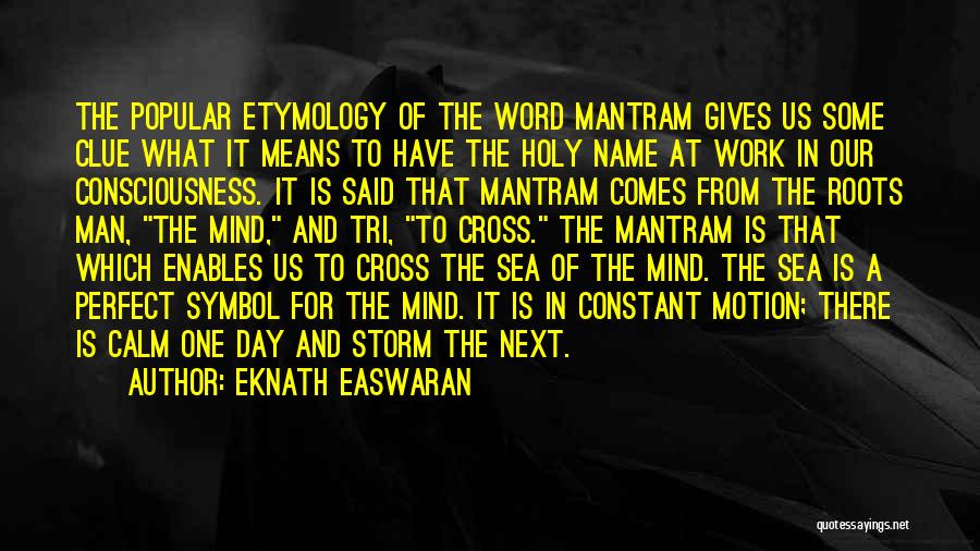 Calm Sea Quotes By Eknath Easwaran