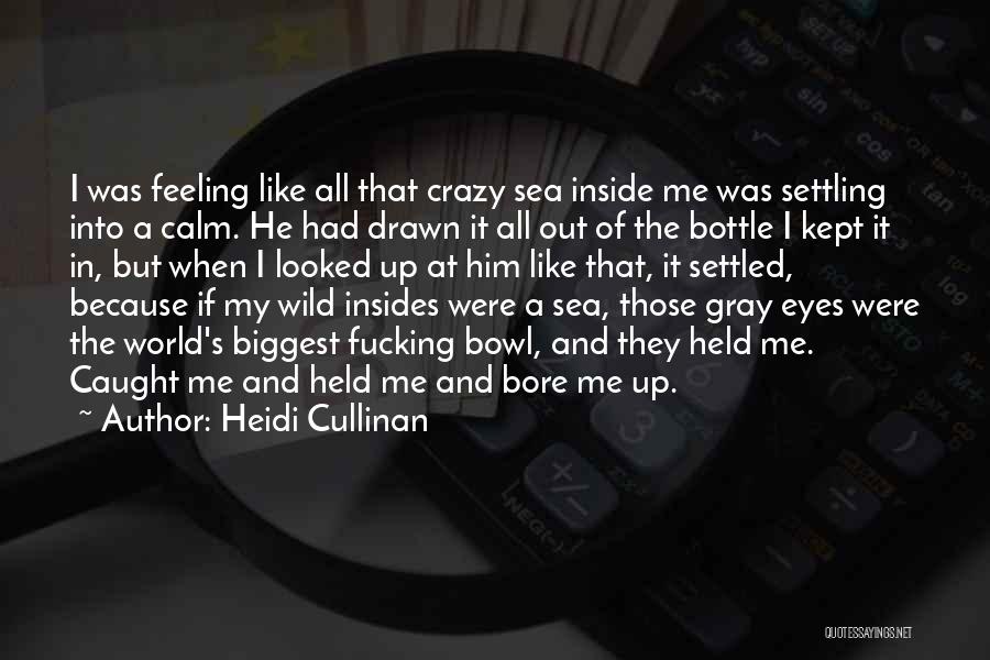 Calm Sea Quotes By Heidi Cullinan