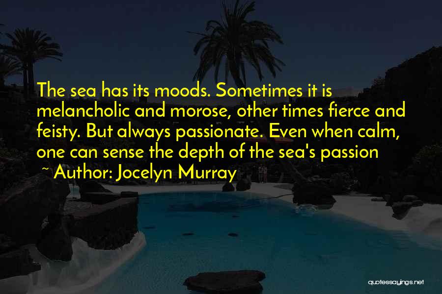 Calm Sea Quotes By Jocelyn Murray