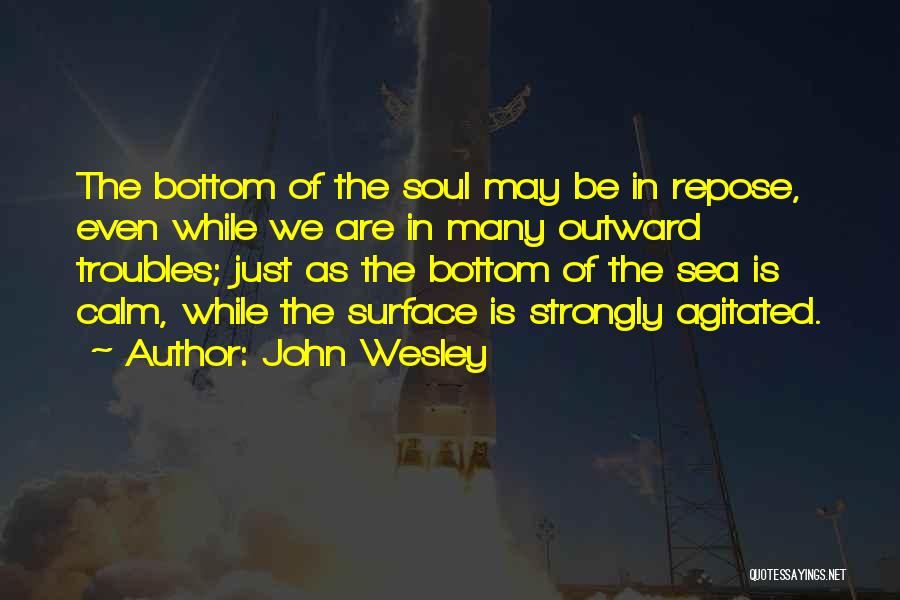 Calm Sea Quotes By John Wesley