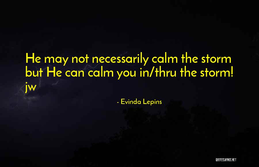 Calm Storm Quotes By Evinda Lepins