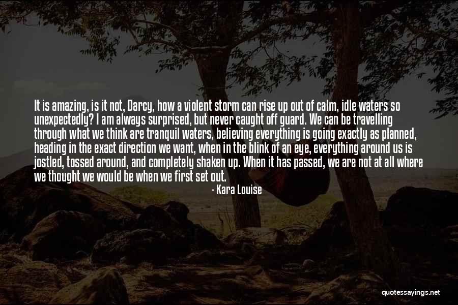 Calm Storm Quotes By Kara Louise