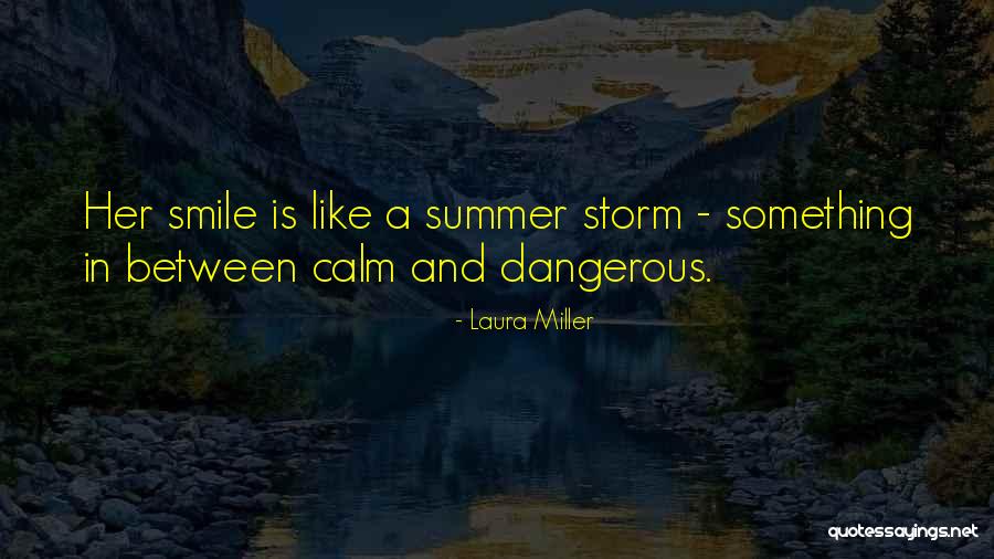 Calm Storm Quotes By Laura Miller