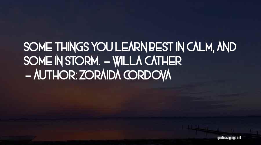 Calm Storm Quotes By Zoraida Cordova