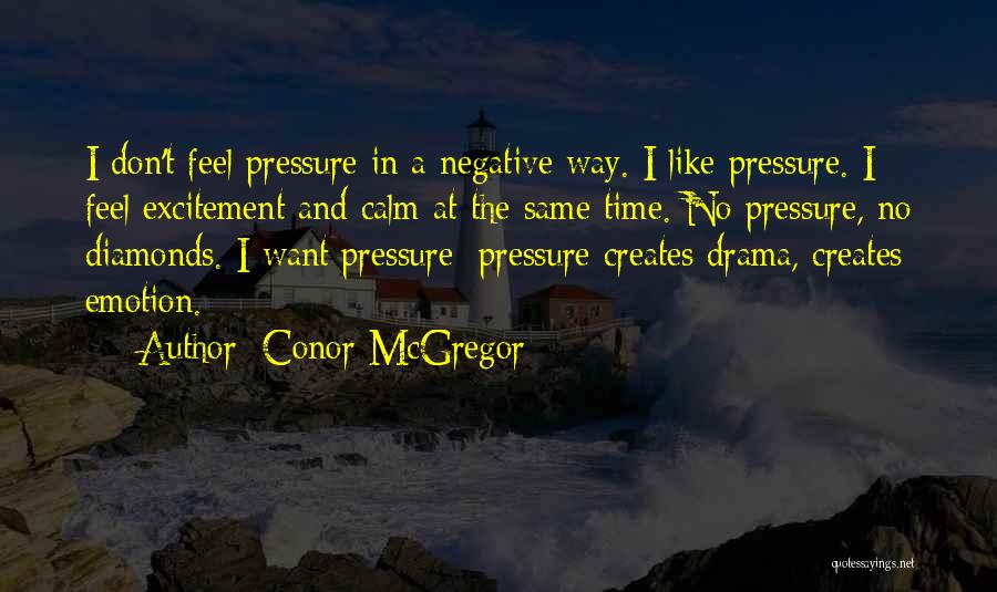 Calm Under Pressure Quotes By Conor McGregor