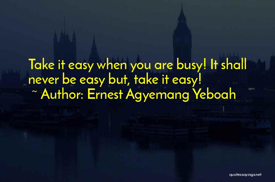 Calm Under Pressure Quotes By Ernest Agyemang Yeboah