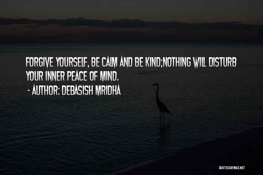 Calm Your Mind Quotes By Debasish Mridha