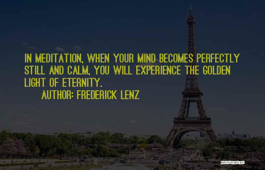 Calm Your Mind Quotes By Frederick Lenz