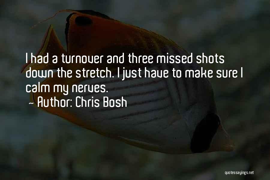 Calm Your Nerves Quotes By Chris Bosh