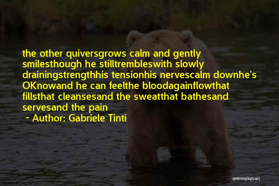 Calm Your Nerves Quotes By Gabriele Tinti