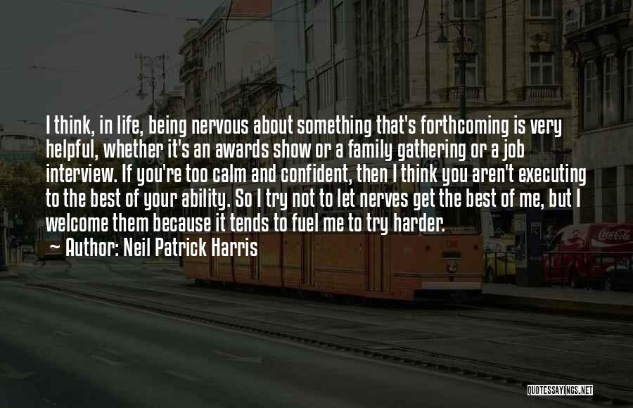 Calm Your Nerves Quotes By Neil Patrick Harris