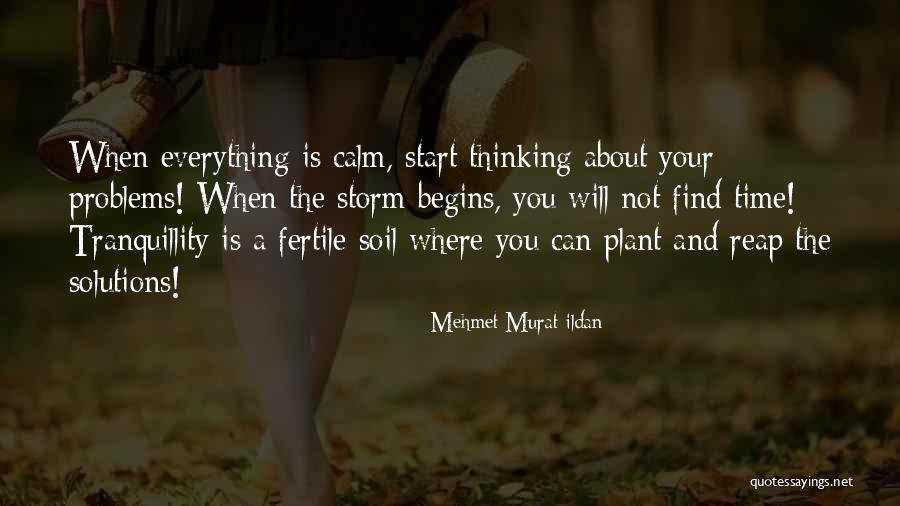 Calm Your Storm Quotes By Mehmet Murat Ildan Calm Your Storm Quotes By Mehmet Murat Ildan