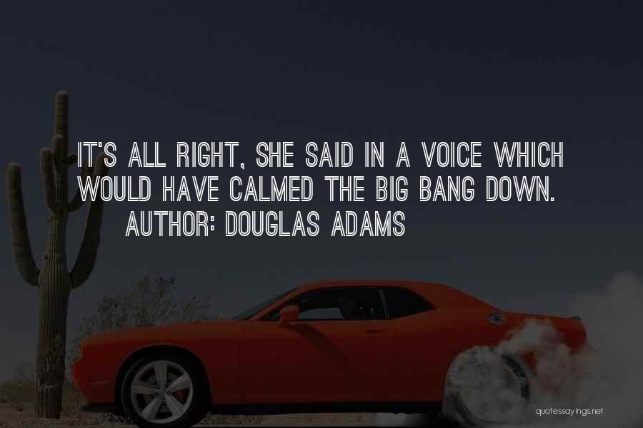 Calmed Down Quotes By Douglas Adams