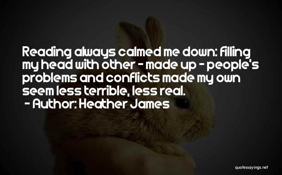 Calmed Down Quotes By Heather James