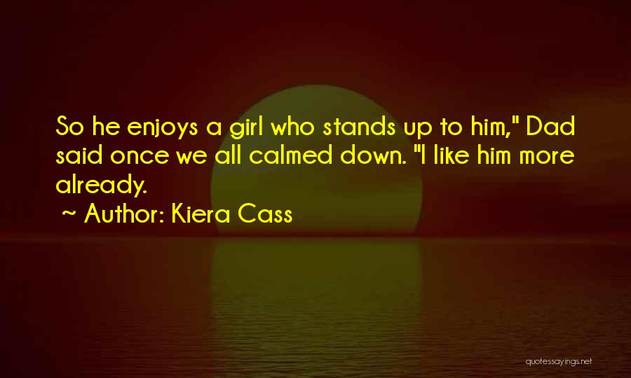 Calmed Down Quotes By Kiera Cass